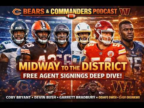 Midway to the District Episode 2: Free agency a deep dive analysis of the Bears and Commanders