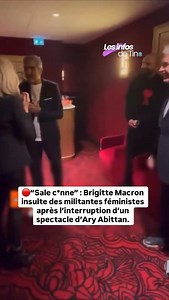 🔴😶“Sale conne” : Brigitte Macron insulte des militantes féministes après l’interruption d’un spectacle d’Ary Abittan. 🎥Source vidéo: Public | Les infos de Tino