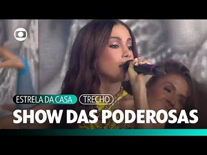 Anitta - Show das Poderosas (Ao Vivo) | Estrela da Casa | TV Globo