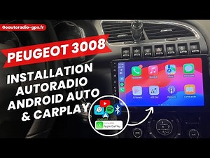PEUGEOT 3008 and 5008: Car radio installation with Carplay and Android Auto