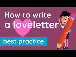 How to write a 💗 💖 💘 💝 love letter for your sweetheart