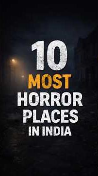 👉 “Top 10 Most Haunted Places in India 😱 | Real Horror Locations” |BLACKMOONHORRORS