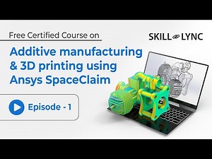 Additive Manufacturing & 3D Printing with Ansys SpaceClaim | Beginner to Advanced Tutorial Ep 1