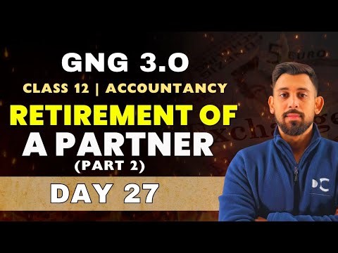 GnG Day 27 | Retirement/Death of a Partner | Accountancy | Class 12 | Isse Acha kuch nai 🔥🔥