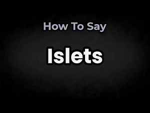 How To Pronounce Islets? (CORRECTLY) Meaning & Pronunciation
