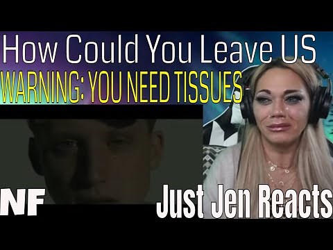 NF How Could You Leave Us REACTION | A VERY SOBERING, HEARTFELT, AND REAL REACTION BY JUST JEN