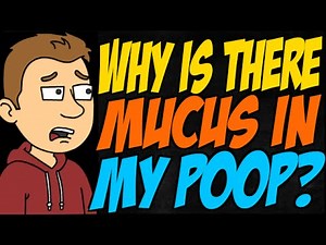 Why is There Mucus in My Poop?