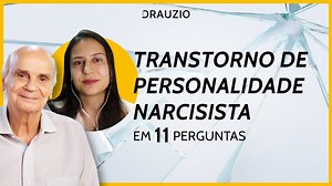 11 coisas que você precisar saber sobre o transtorno narcisista - Portal Drauzio Varella