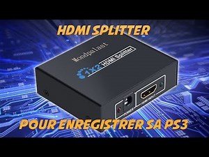 hdmi splitter pour enregistrer sa ps3 via un boitier d acquisition