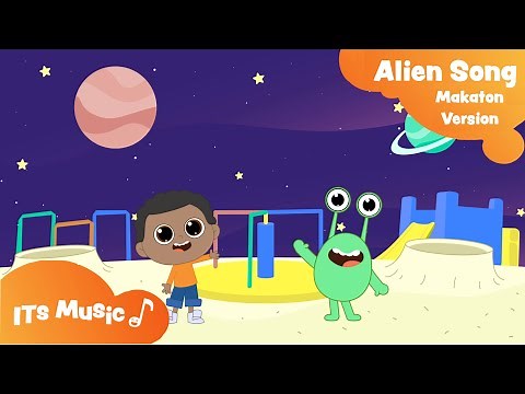 Makaton - ALIEN SONG - ITS Music Kids