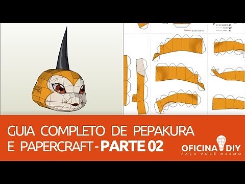 Guia Completo de Pepakura e Papercraft - Parte 02 | Oficina DIY #12
