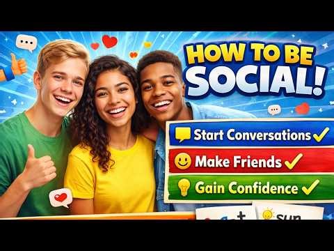 How to Be Social | Easy Tips to Talk to People Confidently