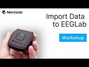 Mentalab EEGLab workshop Import data into EEGLab