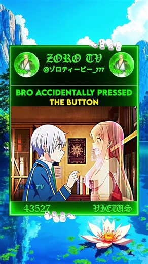 BRO ACCIDENTALLY PRESSED THE BUTTON #anime #animeedit