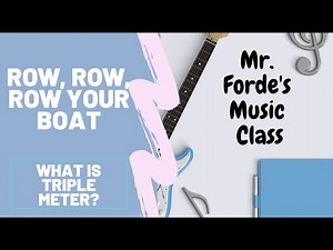 Row, Row, Row Your Boat - What Is Triple Meter? - Music Learning