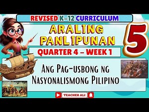 GRADE 5 AP 5 QUARTER 4 WEEK 1 REVISED K-12 - ANG PAG-USBONG NG NASYONALISMONG PILIPINO