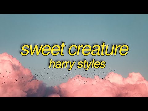 Harry Styles - Sweet Creature (Lyrics)