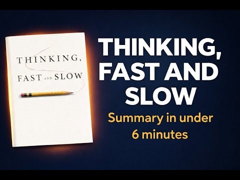 Thinking, Fast and Slow Book Summary in 6 Minutes