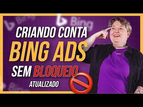[BING ADS] Como Criar Conta no Bing Ads? Tutorial Passo a Passo de Como Criar Conta no Bing [2023]