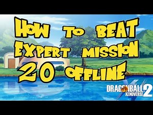 How to beat Expert Mission 20 Offline | Dragon Ball Xenoverse 2 |