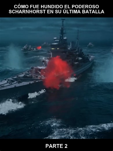 Cómo Fue Hundido el Poderoso Scharnhorst en su Última Batalla - Parte 2 #Scharnhorst #HistoriaNaval #SegundaGuerraMundial #BatallasNavales #BuquesDeGuerra