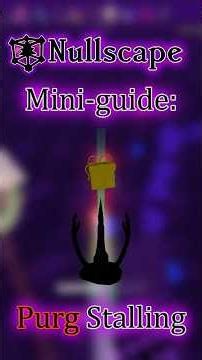Nullscape Mini-guide: Purg Stalling #nullscape #roblox #guide