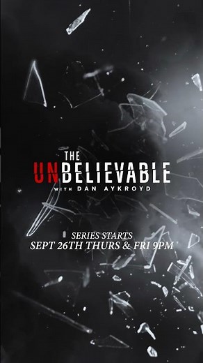 Watch 'The UnBelievable with Dan Aykroyd,' premieres 26 Sep, Thursdays & Fridays at 9 PM.