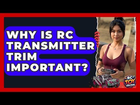 Why Is RC Transmitter Trim Important? - RC Toy Central