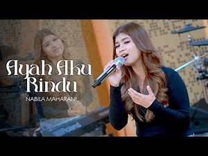 AYAH AKU RINDU -TRI SUAKA (Cover) Nabila Maharani
