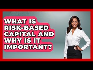 What Is Risk-based Capital And Why Is It Important? - The Right Politics