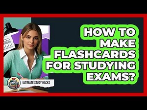 How To Make Flashcards For Studying Exams?