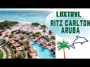 The Ritz Carlton Aruba Stay - LUXRVL