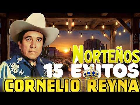 LAS 20 MEJORES CANCIONES DE CORNELIO REYNA 💖 CORNELIO REYNA MIX EXITOS