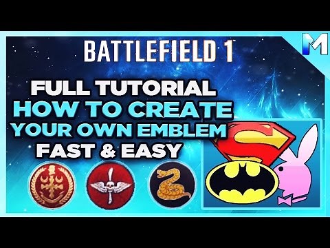 How to Create Custom Emblems in Battlefield 1 (Full Tutorial)