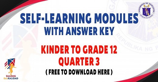 SELF-LEARNING MODULES WITH ANSWER KEY FOR KINDER TO GRADE 12 - Q3 - FREE DOWNLOAD