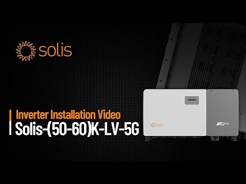 Solis (50-60K-LV-5G inverter Installation Video