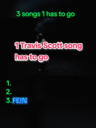 3 travis scott songs 1 has to go. leave it in the comments follow for more music challenges #travisscott #musicchallenge #onehastogo #songs #tiktokgames #musictrivia