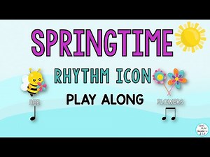 Spring Rhythm Icon Play Along🌷 Kindergarten Music🌷 Rhythm Lesson🌷Sing Play Create