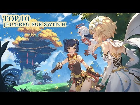 TOP 10 DES MEILLEURS JEUX RPG SUR NINTENDO SWITCH