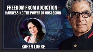Freedom from Addiction - Harnessing the Power of Obsession, a conversation with Deepak Chopra and Karen Lorre. Please note that due to technical difficulty during the interview, some segments had to be edited and we'll be having Karen back on soon to continue the discussion. Karen Lorre is passionate about helping people get rid of pain, so they can live life the way they want it. Karen studied mind-body science at the University of California, then became an actress. Acting, it turns out, was t