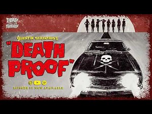 Death Proof (2007) | Tarantino's Most Underrated Film? | Episode 52
