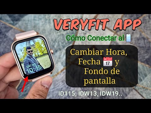 Reloj Inteligente VeryFit: Conéctalo al teléfono 📱| Configura la Hora, Fecha, Fondo de pantalla..