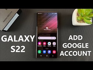 Samsung Galaxy S22 Ultra - How To Add a Google Account | Gmail Account