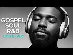 30 Minutes of R&B Prayer Psalms | Soulful Worship for Focus & Reflection