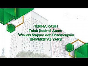 [ LIVE ] Wisuda Virtual Sarjana dan Pascasarjana UNIVESITAS YARSI - Semester Genap TA 2020/2021