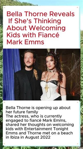 "Bella Thorne Opens Up About Kids with Fiancé Mark Emms!"