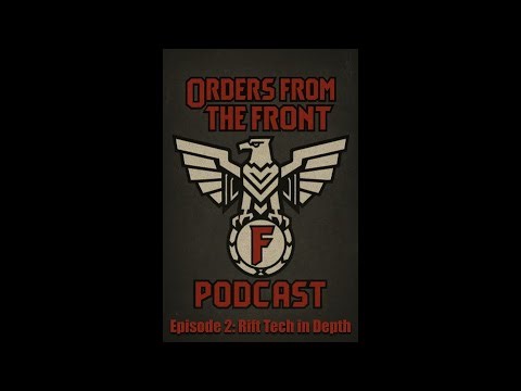 Orders From the Front Episode 2: Rift Tech in Depth