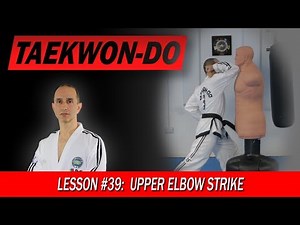 Upper Elbow Strike (Wi Palkup Taerigi) - Taekwon-Do Lesson #39