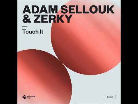 Adam Sellouk & Zerky - Touch It (Extended Mix) [SPINNIN' DEEP]