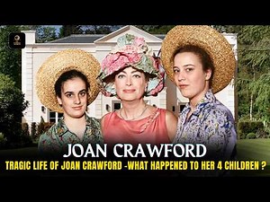 The Tragic Life of Joan Crawford –What really happened to her 4 Children?